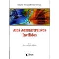 Ler Atos administrativos inválidos, do autor Eduardo Stevanato Pereira De Souza Ler Atos administrativos inválidos, do autor Eduardo Stevanato Pereira De Souza