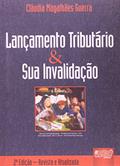 Ler Lançamento Tributário e sua Invalidação, do autor Cláudia Magalhães Guerra Ler Lançamento Tributário e sua Invalidação, do autor Cláudia Magalhães Guerra