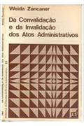 Ler Da Convalidacao E Da Invalidacao Dos Atos Administrativos (Biblioteca De Estudos De Direito Administrativo) (Portuguese Edition), do autor Weida Zancaner Brunini