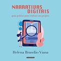 Ler Narrativas digitais, do autor Helena Brandão Viana Ler Narrativas digitais, do autor Helena Brandão Viana
