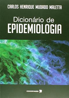Dicionário de Epidemiologia, do autor Carlos Henrique Mudado Maletta