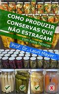 Ler Como produzir conservas que não estragam, do autor Laurí Mayer