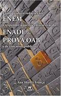 Ler Como produzir redações no Enem e responder a questões discursivas do Enade, da Prova OAB e de concursos públicos, do autor Ana Shirley França Ler Como produzir redações no Enem e responder a questões discursivas do Enade, da Prova OAB e de concursos públicos, do autor Ana Shirley França