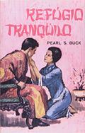 Ler Refugio Tranquilo, do autor Pearl S. Buck Ler Refugio Tranquilo, do autor Pearl S. Buck
