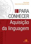 Ler Para conhecer aquisição da linguagem, do autor Eliaine Grolla; Maria Cristina Figueiredo Silva