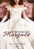 Ler O Refúgio do Marquês (Os Preston Livro 1), do autor Lucy Vargas
