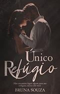Ler Único Refúgio, do autor Bruna Souza Ler Único Refúgio, do autor Bruna Souza