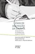 Ler Cenas de Aquisição da Escrita: o Sujeito e o Trabalho com o Texto, do autor Maria Bernadete M. Abaurre; Raquel Salek Fiad; Maria Laura T. Mayrink-Sabinson