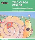 Ler Tião carga pesada, do autor Telma Guimarães Castro Andrade Ler Tião carga pesada, do autor Telma Guimarães Castro Andrade
