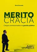 Ler Meritocracia: cargos comissionados na gestão pública, do autor Silvio Broxado