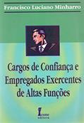 Ler Cargos de Confiança e Empregados Exercentes de Altas Funções, do autor Francisco Luciano Minharro