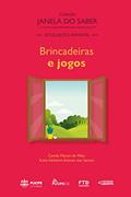 Ler Coleção Janela do Saber - Brincadeiras e Jogos, do autor Camila Marçal de Melo; Katia Ethiénne Esteves dos Santos