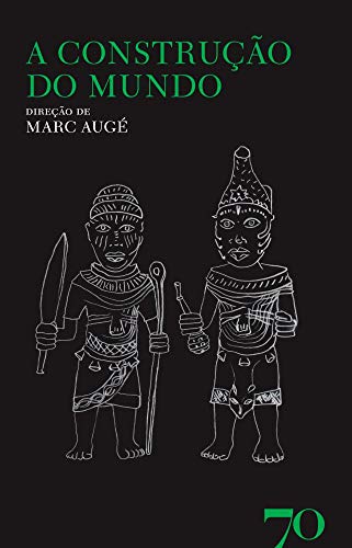 Ler A Construção do Mundo: Religião, Representações, Ideologia, do autor Marc Augé