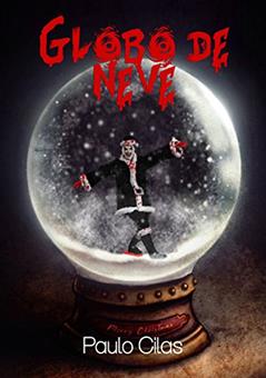 Globo de Neve, do autor Paulo Cilas