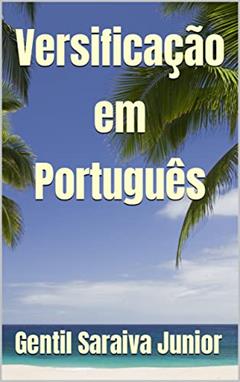 Versificação em Português, do autor Gentil Saraiva Junior
