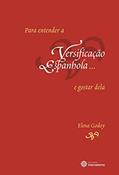 Ler Para entender a versificação espanhola... e gostar dela, do autor Elena Godoy