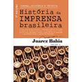 Ler Jornal, História e Técnica: História da Imprensa Brasileira (Volume 1), do autor Juarez Bahia Ler Jornal, História e Técnica: História da Imprensa Brasileira (Volume 1), do autor Juarez Bahia