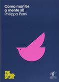 Ler Como manter a mente sã, do autor Philippa Perry
