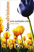 Ler Neocalvinismo - uma avaliação crítica, do autor Cornelis Pronk Ler Neocalvinismo - uma avaliação crítica, do autor Cornelis Pronk