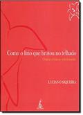Ler Como o Lírio que Brotou no Telhado, do autor Carlos Aquiles Siqueira Ler Como o Lírio que Brotou no Telhado, do autor Carlos Aquiles Siqueira
