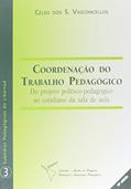 Ler Coordenação do Trabalho Pedagógico. Do Projeto Político Pedagógico ao Cotidiano da Sala de Aula, do autor Celso dos Santos Vasconcellos