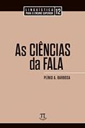 Ler As ciências da fala (Linguística para o ensino superior Livro 12), do autor Barbosa, Plínio, A.