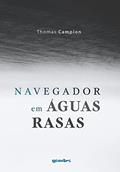 Ler Navegador em águas Rasas, do autor Thomas Campion