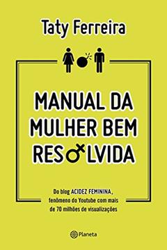 Manual da Mulher bem resolvida, do autor Taty Ferreira