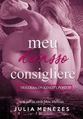 Ler Meu Devasso Consigliere (Trilogia Os King Livro 3), do autor Julia Menezes Ler Meu Devasso Consigliere (Trilogia Os King Livro 3), do autor Julia Menezes