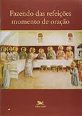 Ler Fazendo das refeições momento de oração, do autor Tomé Ferreira da Silva Ler Fazendo das refeições momento de oração, do autor Tomé Ferreira da Silva