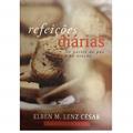 Ler Refeições Diárias. No Partir do Pão e na Oração, do autor Elben M. Lenz César Ler Refeições Diárias. No Partir do Pão e na Oração, do autor Elben M. Lenz César