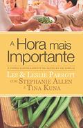 Ler A Hora Mais Importante: O Poder Surpreendente da Refeição em Família, do autor Les Parrott; Leslie Parrott