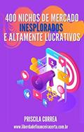 Ler Nichos de mercados inexplorados e altamente lucrativos, do autor Priscila Correa; Priscila Correa Ler Nichos de mercados inexplorados e altamente lucrativos, do autor Priscila Correa; Priscila Correa