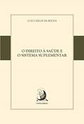 Ler O Direito à Saúde e o Sistema Suplementar, do autor Luiz Carlos da Rocha