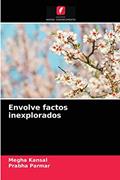 Ler Envolve factos inexplorados, do autor Megha Kansal; Prabha Parmar Ler Envolve factos inexplorados, do autor Megha Kansal; Prabha Parmar