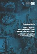 Ler Delineamentos jurídico-normativos da educação inclusiva: problematização a partir as noções foucaultianas de governamentalidade e biopolítica, do autor Thiago Vaceli Martins