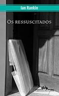 Ler Os ressuscitados, do autor Ian Rankin