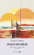 Ler Jesus no meio, do autor Chiara Lubich Ler Jesus no meio, do autor Chiara Lubich