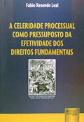 Ler Celeridade Processual como Pressuposto da Efetividade dos Direitos Fundamentais, do autor Fabio Resende Leal