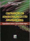 Ler Contradições da Administração, Gestão Organizacional. Ingenuidade Teórica e Perversidade Lógica, do autor Iria Brzezinski Ler Contradições da Administração, Gestão Organizacional. Ingenuidade Teórica e Perversidade Lógica, do autor Iria Brzezinski