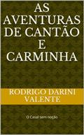 Ler As Aventuras de Cantão e Carminha, do autor Rodrigo Darini Valente