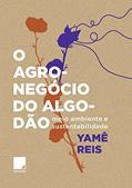 Ler O agronegócio do algodão: meio ambiente e sustentabilidade, do autor Yamê Reis Ler O agronegócio do algodão: meio ambiente e sustentabilidade, do autor Yamê Reis