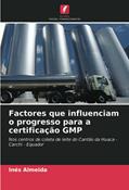 Ler Factores que influenciam o progresso para a certificação GMP: Nos centros de coleta de leite do Cantão da Huaca - Carchi - Equador, do autor Inés Almeida Ler Factores que influenciam o progresso para a certificação GMP: Nos centros de coleta de leite do Cantão da Huaca - Carchi - Equador, do autor Inés Almeida