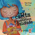 Ler A Carta Que Transportava Saudade: Para todas as crianças não podem curar as saudades com abraços. (Portuguese Edition), do autor Thais Braga