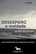 Ler Desespero e Maldade: Estudos Perceptivos Relação Figura-Fundo, do autor Vera Felicidade Almeida de Campos