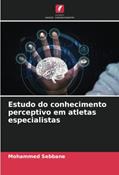Ler Estudo do conhecimento perceptivo em atletas especialistas, do autor Mohammed Sebbane Ler Estudo do conhecimento perceptivo em atletas especialistas, do autor Mohammed Sebbane
