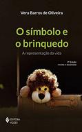 Ler O símbolo e o brinquedo: A representação da vida, do autor Vera Barros de Oliveira Ler O símbolo e o brinquedo: A representação da vida, do autor Vera Barros de Oliveira