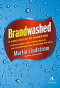 Ler Brandwashed: o Lado Oculto do Marketing, do autor Martin Lindstrom Ler Brandwashed: o Lado Oculto do Marketing, do autor Martin Lindstrom