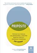 Ler Propósito: por que ele Engaja Colaboradores, Constrói Marcas Fortes e Empresas Poderosas, do autor Joey Reiman Ler Propósito: por que ele Engaja Colaboradores, Constrói Marcas Fortes e Empresas Poderosas, do autor Joey Reiman