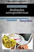Ler Avaliações antropométricas: Guia prático, do autor Alexandre Rocha